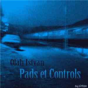 Olah Istvan - Pads Et Controls FLAC