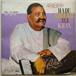 Padma Bhooshan Bade Ghulam Ali Khan - Raga Jai Jaiwanti, Raga Desi Todi FLAC