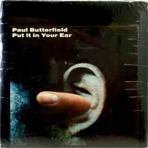 Paul Butterfield - Put It In Your Ear FLAC