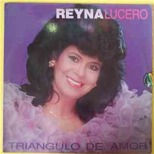 Reyna Lucero - Triangulo De Amor FLAC