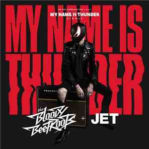 Sir Bob Cornelius Rifo Presents The Bloody Beetroots + JET - My Name Is Thunder FLAC