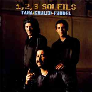 Taha + Khaled + Faudel - 1, 2, 3 Soleils FLAC
