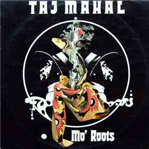 Taj Mahal - Mo' Roots FLAC