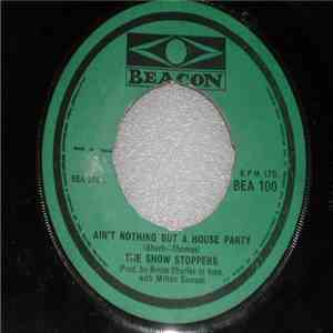 The Show Stoppers - Ain't Nothing But A House Party FLAC