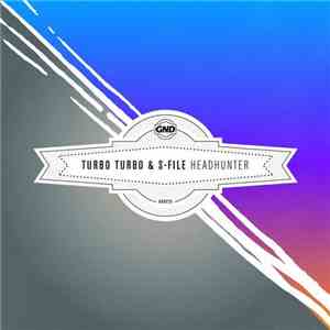 Turbo Turbo & S-File - Headhunter FLAC