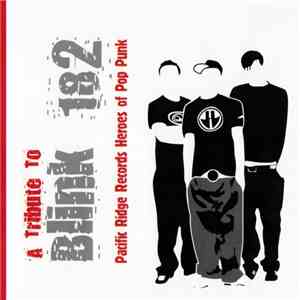 Various - A Tribute To Blink 182: Pacific Ridge Records Heroes Of Pop Punk FLAC