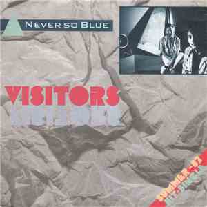 Visitors  - Never So Blue FLAC