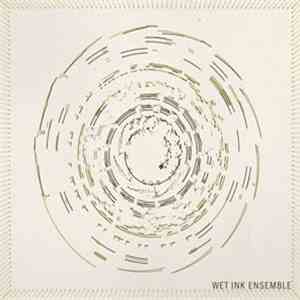 Wet Ink Ensemble - Wet Ink Ensemble FLAC