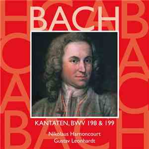 Bach, Nikolaus Harnoncourt, Gustav Leonhardt - Kantaten, BWV 198 & 199 Vol.60 FLAC
