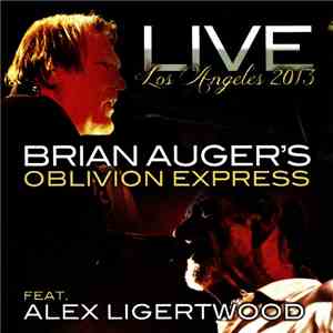 Brian Auger's Oblivion Express Feat. Alex Ligertwood - Live In Los Angeles 2013 FLAC