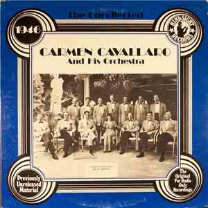 Carmen Cavallaro And His Orchestra - The Uncollected Carmen Cavallaro And His Orchestra 1946 FLAC