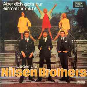 Die Nilsen Brothers - Aber Dich Gibt's Nur Einmal Für Mich! - Lieder Der Nilsen Brothers FLAC