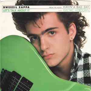 Dweezil Zappa - Let's Talk About It b/w Electric Hoedown FLAC