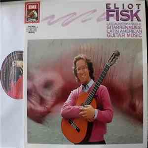 Eliot Fisk - Eliot Fisk Latin American Guitar Music FLAC