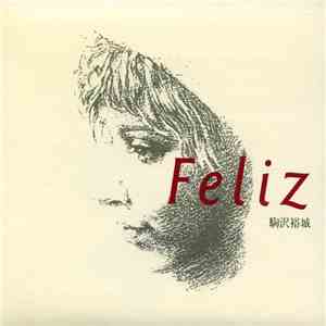 駒沢裕城 - Feliz FLAC