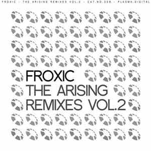 Froxic - The Arising Remixes Vol.2 FLAC