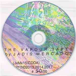 Jadis Mercado™ - The Vapour Tapes FLAC