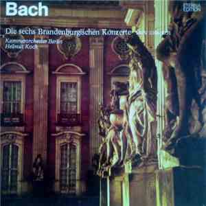 Johann Sebastian Bach - Kammerorchester Berlin, Helmut Koch - Die Sechs Brandenburgischen Konzerte BWV 1046-1051 FLAC