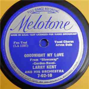 Larry Kent And His Orchestra - Goodnight My Love / One Never Knows - Does One? FLAC