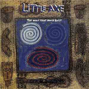 Little Axe - The Wolf That House Built FLAC