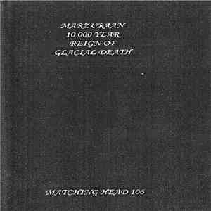 Marzuraan - 10000 Year Reign Of Glacial Death FLAC