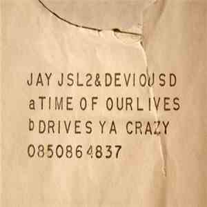 MC Jay J & Devious D - Time Of Our Lives / Drive Ya' Crazy FLAC