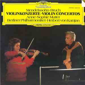 Mendelssohn · Bruch, Anne-Sophie Mutter, Berliner Philharmoniker · Herbert von Karajan - Violinkonzerte = Violin Concertos FLAC