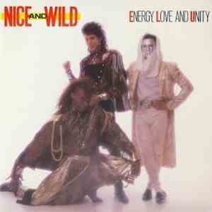 Nice And Wild - Energy, Love And Unity FLAC