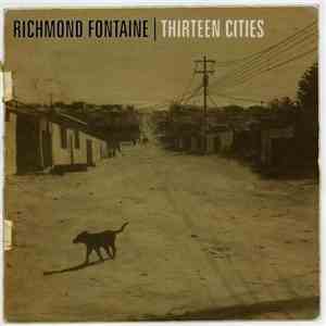 Richmond Fontaine - Thirteen Cities FLAC