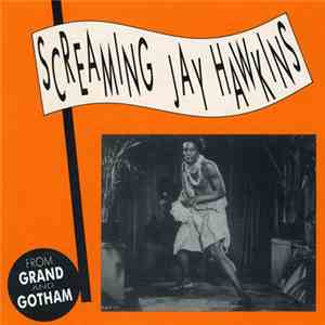 Screaming Jay Hawkins - From Grand And Gotham FLAC