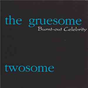 The Gruesome Twosome - Burnt-Out Celebrity FLAC