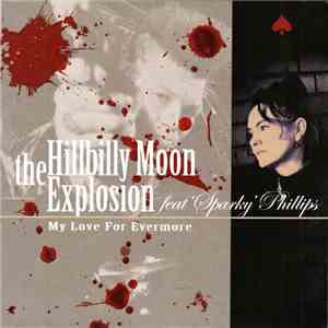 The Hillbilly Moon Explosion Feat 'Sparky' Phillips - My Love For Evermore FLAC