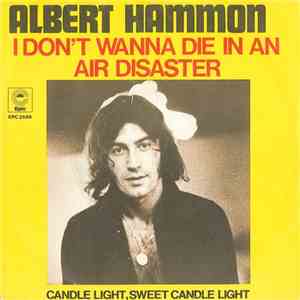 Albert Hammond - I Don't Wanna Die In An Air Disaster FLAC
