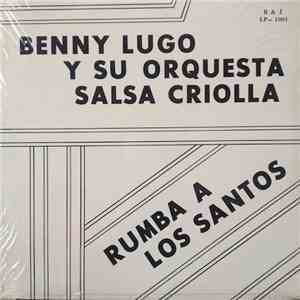 Benny Lugo Y Su Orquesta Salsa Criolla - Rumba A Los Santos FLAC