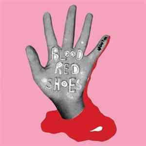 Blood Red Shoes - Stitch Me Back / Meet Me At Eight FLAC
