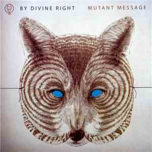 By Divine Right - Mutant Message FLAC