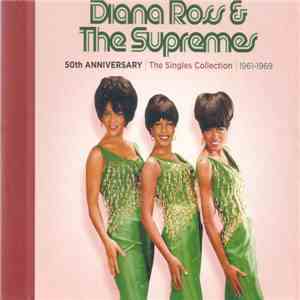 Diana Ross & The Supremes - 50th Anniversary - The Singles Collection - 1961-1969 FLAC