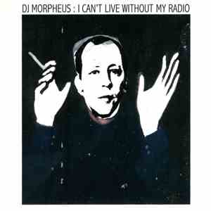 DJ Morpheus - I Can't Live Without My Radio FLAC