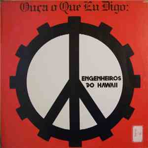 Engenheiros Do Hawaii - Ouça O Que Eu Digo, Não Ouça Ninguém FLAC