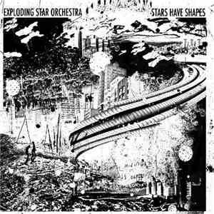Exploding Star Orchestra - Stars Have Shapes FLAC