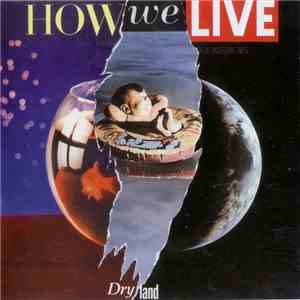 How We Live - Dry Land FLAC