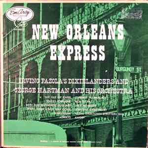 Irving Fazola's Dixielanders And George Hartman And His Orchestra - New Orleans Express FLAC