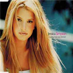 Jessica Simpson - I Wanna Love You Forever FLAC