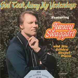 Jimmy Swaggart - God Took Away My Yesterdays FLAC