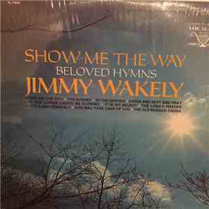 Jimmy Wakely - Show Me The Way (Beloved Hymns) FLAC