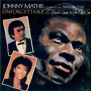 Johnny Mathis With Special Guest Natalie Cole - Unforgettable: A Musical Tribute To Nat King Cole FLAC