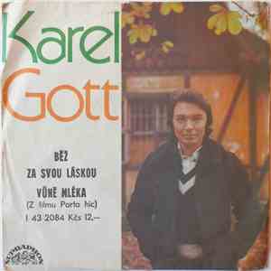 Karel Gott - Běž Za Svou Láskou / Vůně Mléka FLAC