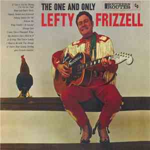 Lefty Frizzell - The One And Only Lefty Frizzell FLAC