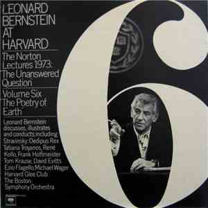 Leonard Bernstein - Leonard Bernstein At Harvard - The Norton Lectures 1973: "The Unanswered Question" Vol.6 "The Poetry Of Earth" FLAC