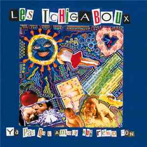 Les Tchigaboux - Y A Pas Qu'L'Amour Qui Rend Con FLAC